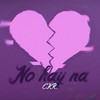 No Hay Na (Explicit) - CKR