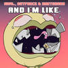 And I'm Like (DJ Edit) - S3RL&Outforce&Hartshorn