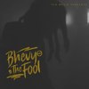 The Fool (Explicit) - Bhevy