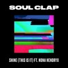 Shine (This Is It) - Soul Clap&Nona Hendryx