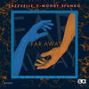 Far Away (Tebza De SouL Remix) - Jazzuelle&C-Moody&Sfundo&Tebza De SouL