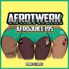 Afrotwerk (Explicit) - Afrojuice 195