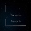True La La - The Doctor