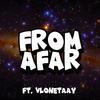 From Afar (feat. VloneTaay) (Explicit) - DAN&Vlonetaay