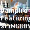 El Vampiro(feat. STīNGRAY) - Morgan Dunbar&Stingray