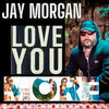 Love you more (Remastered) - Jay Morgan