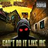 Can't Do it Like Me (Explicit) - Mr. Exile