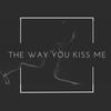 The Way You Kiss Me - D.J.F.&Curre