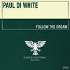 Follow The Dream (Extended Mix) - Paul Di White