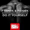 Do It Yourself (Original Mix) - FTampa&Paniek