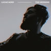 This Morning (Explicit) - Lucas Nord