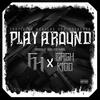 Play Around(feat. Cash Kidd) (Explicit) - Cash Kidd&FH