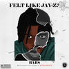 Felt Like Jay Z? (Explicit) - Babs