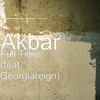 Full Time(feat. Georgiareign) (Explicit) - Akbar&GeorgiaReign