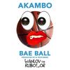 Bae Ball(feat. Wanlov the kubolor) - Akambo&Wanlov the Kubolor