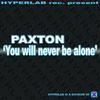 You Will Never Be Alone (Double 'S' Cut) - Paxton