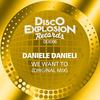 We Want To (Original Mix) - Daniele Danieli