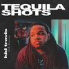 Tequila Shots (Explicit) - Kid Travis