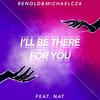 I'll Be There With You ((Extended Mix)(Explicit)) - RENOLD&MichaelCZA&Nat