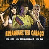 Arranquei o Teu Cabaço (Explicit) - Mc Biel Acelerado&MC GW&mc Lucy