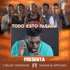 Todo Esto Pasara (feat. Dahian el Apechao) - 7 Sellos&Dahian El Apechao