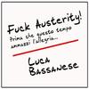 F**k austerity!(Prima che questo tempo ammazzi l'allegria) (Prima che questo tempo ammazzi l'allegria) - Luca Bassanese