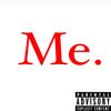 Me. (Explicit) - 2MarZ