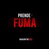 Prende Y Fuma - NAHU IN THE MIX