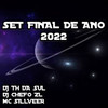 SET FINAL DE ANO 2022 (Explicit) - DJ TH DA SUL&DJ Chefo ZL&MC SILLVEER