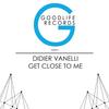 Get Close to Me - Didier Vanelli