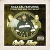 Gogo Flow(feat. Tony Blunt & Stinky Dink) (Explicit) - Killa Cal&Tony Blunt&Stinky Dink