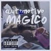 AUTOMOTIVO MÁGICO (Explicit) - DJ Colombo&DJ Menor 7
