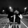 En perte (Explicit) - ETH&Shadow