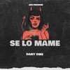 Se Lo Mame (Explicit) - DANY OME&ADR Producer