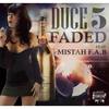 Faded (Explicit) - Duce5&Mistah F.A.B