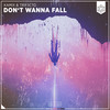 Don't Wanna Fall - Kamix&TRIF3CTO