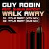 Walk Away (feat. Shaun Antony) - Guy Robin