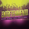 Entretenimento (feat. Mc Marcos MV & Mc Cainã) (Explicit) - DJ FERRUJO DA SERRA&Mc Marcos MV&Mc Cainã