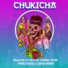 Chukicha (Explicit) - Pillo De La 38&Papo Diesel&El Cherry Scom&Gran Memin