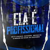 Ela É Profissional (Explicit) - MC Lukinha&Mc Datorre&Mc Bryan SS&DJ Dozabri&Mc Menor do Doze