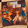 Atabaque de Cria (Explicit) - DJ Guina&DJ Salatiel&Dj Biel Divulga&MC Gideone&Silva MC&MC W1