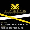 When I Say Your Name (Ollie Julien & Shaun Dean Remix) - Hiast&Madeleine Wood&Ollie Julien&Shaun Dean