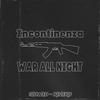 War All Night (slowed + reverb) - Incontinenza