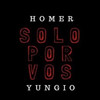 Solo por Vos (Single) - HOMER EL MERO MERO&Yungio&Lucas Dario Gimenez