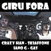 Giru fora - Novanta&Crazy Han&Skiaffone&Iano G&Gas