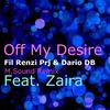 Off My Desire (M.Sound Remix) - Fil Renzi Prj&Dario DB&Zaira