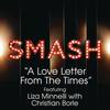 A Love Letter From The Times (SMASH Cast Version) (SMASH Cast Version) - SMASH Cast&Liza Minnelli&Christian Borle
