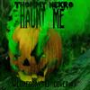 Haunt Me - Thommy Nekro the Solanum