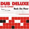 Rock Da Floor (Doc Phatt Remix) - Dub Deluxe