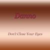 Don't Close Your Eyes (Home Edit) - Danno